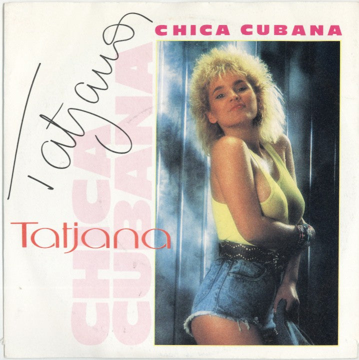 Tatjana - Chica Cubana Vinyl Singles Vinyl Very Good (VG) <br> Hoes Good Plus (G+)