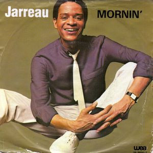 Al Jarreau - Mornin' Vinyl Singles Vinyl Very Good (VG) <br> Hoes Good Plus (G+)