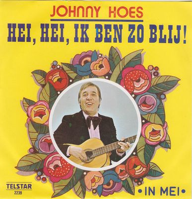 Johnny Hoes - Hei, Hei, Ik Ben Zo Blij ! Vinyl Singles Media VG+ / Sleeve Tekst