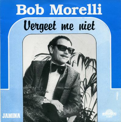 Bob Morelli - Vergeet Me Niet