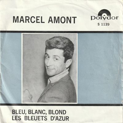 Marcel Amont - Blue, Blanc, Blond Vinyl Singles Vinyl Zeer Goed / Hoesje Goed "VINYLSINGLES.NL"