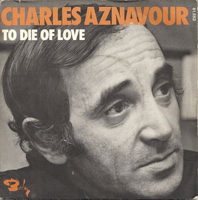 Charles Aznavour - To Die Of Love Vinyl Singles Vinyl (VG) <br> Hoes (G+)