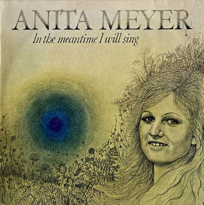 Anita Meyer - In The Meantime I Will Sing (LP) Vinyl LP Vinyl Very Good (VG) <br> Hoes Good Plus (G+)