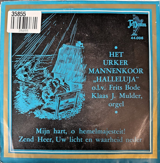 Urker Mannenkoor Halleluja - Mijn Hart, O Hemelmajesteit 35855 Vinyl Singles VINYLSINGLES.NL
