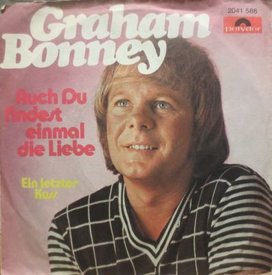 Graham Bonney - Auch Du Findest Einmal Die Liebe Vinyl Singles Media: VG <br> Hoes: G+