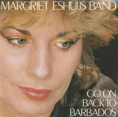 Margriet Eshuijs Band - Go On Back To Barbados Vinyl Singles Vinyl (VG) <br> Hoes (G+)