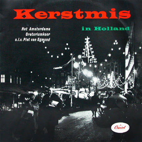 Amsterdams Oratoriumkoor, Piet Van Egmond - Kerstmis In Holland (LP) Vinyl LP Vinyl Very Good (VG) <br> Hoes Good Plus (G+)