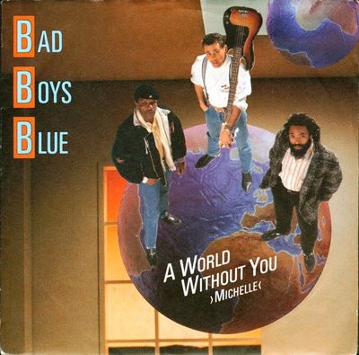 Bad Boys Blue - A World Without You >Michelle< Vinyl Singles Vinyl (VG) <br> Hoes (G+)