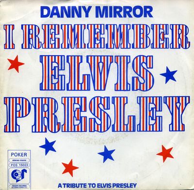 Danny Mirror - I Remember Elvis Presley