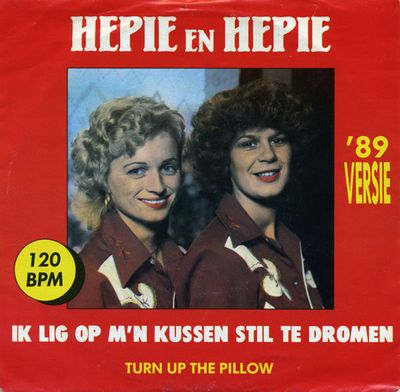 Hepie & Hepie - Ik Lig Op M'n Kussen Stil Te Dromen ('89 Versie)