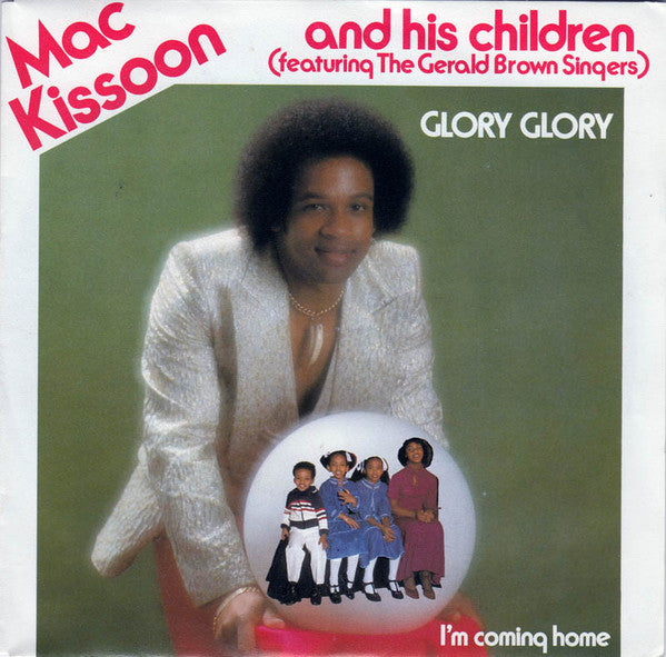 Mac Kissoon And His Children Featuring The Gerald Brown Singers - Glory Glory Vinyl Singles Vinyl Very Good (VG) <br> Hoes Good Plus (G+)