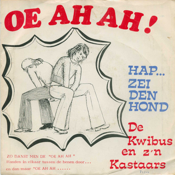 Kwibus En Zijn Kastaars - Oe Ah Ah! Vinyl Singles Vinyl Very Good (VG) <br> Hoes Good Plus (G+)