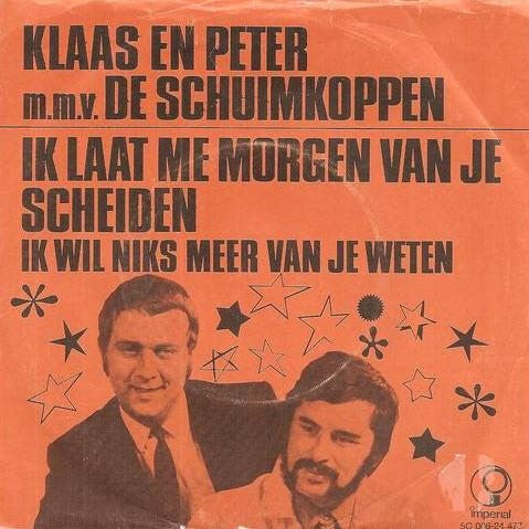 Klaas En Peter m.m.v. De Schuimkoppen - Ik Laat Me Morgen van Je Scheiden Vinyl Singles Vinyl Goed / Hoes Redelijk