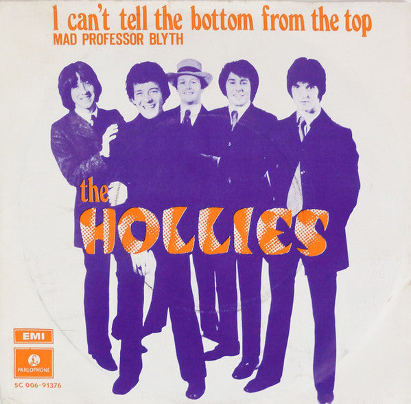 Hollies - I Can't Tell The Bottom From The Top Vinyl Singles Vinyl Very Good (VG) <br> Hoes Good Plus (G+)