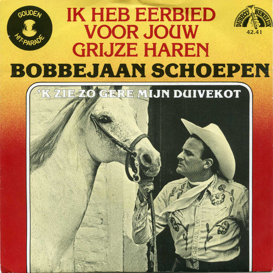 Bobbejaan Schoepen - Ik Heb Eerbied Voor Jouw Grijze Haren 35730 Vinyl Singles VINYLSINGLES.NL