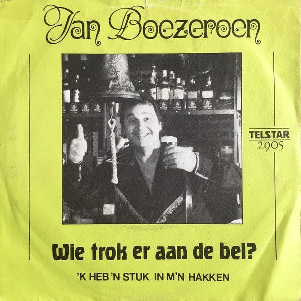 Jan Boezeroen - Wie Trok Er Aan De Bel? Vinyl Singles Vinyl Very Good (VG) <br> Hoes Good Plus (G+)