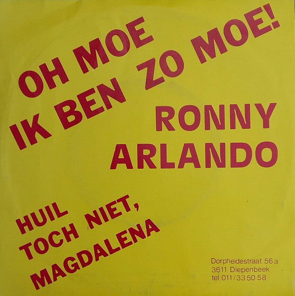 Ronny Arlando - Oh Moe, Ik Ben Zo Moe Vinyl Singles Vinyl Very Good (VG) <br> Hoes Good Plus (G+)