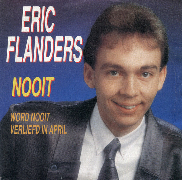 Eric Flanders - Nooit Vinyl Singles Vinyl Very Good (VG) <br> Hoes Good Plus (G+)