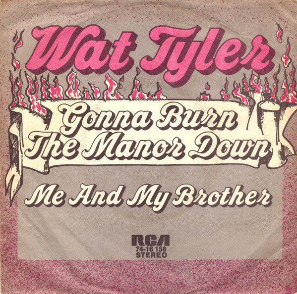 Wat Tyler - Gonna Burn The Manor Down (B-Keus) Vinyl Singles Vinyl Very Good (VG) <br> Hoes Good Plus (G+)