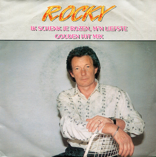 Rocky - Ik Schenk Je Rozen M'n Liefste Vinyl Singles