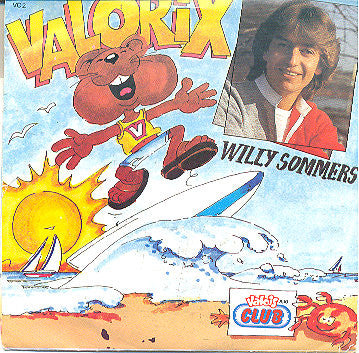 Willy Sommers - Valorix Vinyl Singles Vinyl Very Good (VG) <br> Hoes Good Plus (G+)