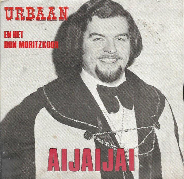 Urbaan En Het Don Moritzkoor - Aijaijai Vinyl Singles Vinyl Very Good (VG) <br> Hoes Good Plus (G+)