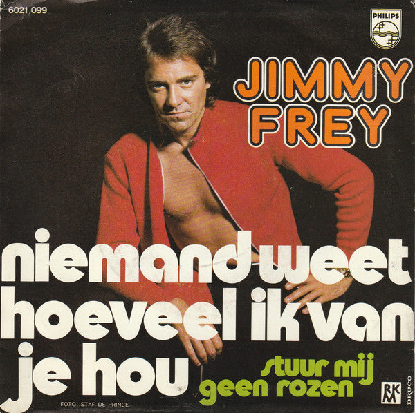 Jimmy Frey - Niemand Weet Hoeveel Ik Van Je Hou Vinyl Singles Vinyl Very Good (VG) <br> Hoes Good Plus (G+)