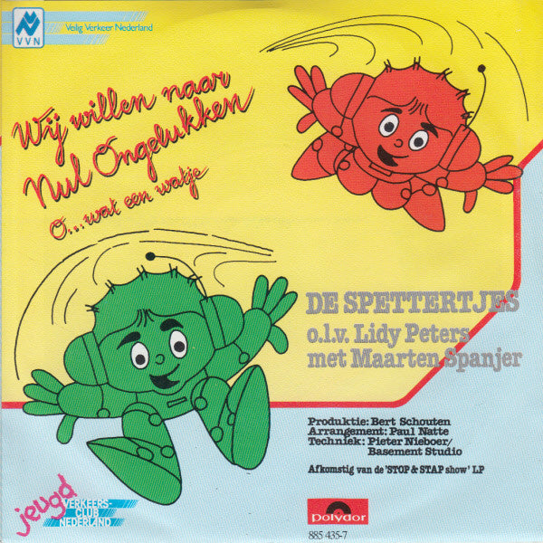 Spettertjes – Wij Willen Naar Nul Ongelukken Vinyl Singles Vinyl Very Good (VG) <br> Hoes Good Plus (G+)