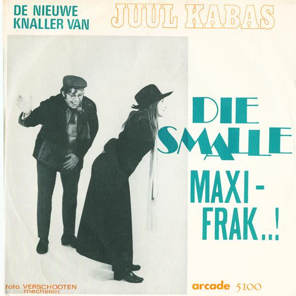 Juul Kabas - Die Smalle Maxi - Frak Vinyl Singles