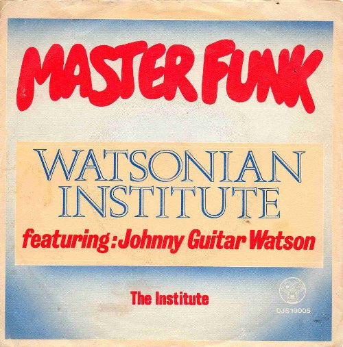 Watsonian Institute Featuring Johnny Guitar Watson - Master Funk Vinyl Singles Vinyl Very Good (VG) <br> Hoes Good Plus (G+)
