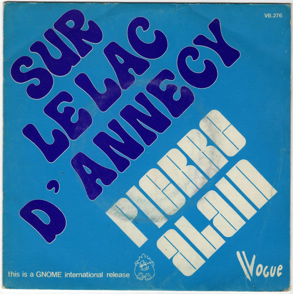 Pierre Alain - Sur Le Lac D'Annecy Vinyl Singles Vinyl Very Good (VG) <br> Hoes Good Plus (G+)