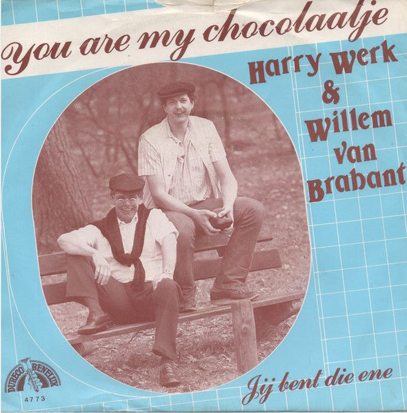 Harrie Werk & Willem van Brabant - You Are My Chocolaatje Vinyl Singles Vinyl Very Good (VG) <br> Hoes Good Plus (G+)