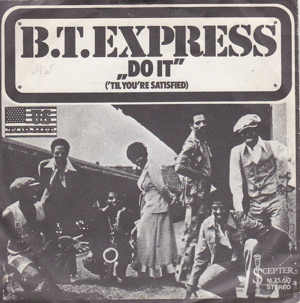 B.T. Express - Do It ('Til You're Satisfied) Vinyl Singles Vinyl Very Good (VG) <br> Hoes Good Plus (G+)