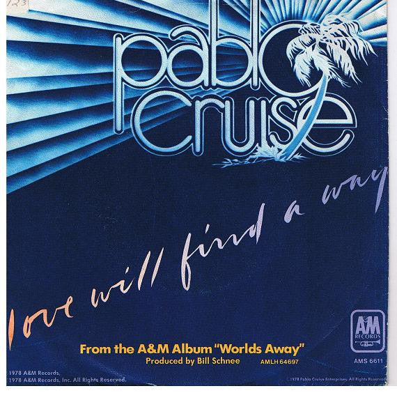 Pablo Cruise - Love Will Find A Way Vinyl Singles