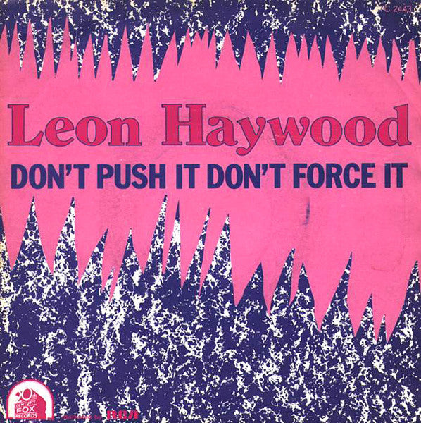 Leon Haywood - Don't Push It Don't Force It Vinyl Singles Vinyl Very Good (VG) <br> Hoes Good Plus (G+)
