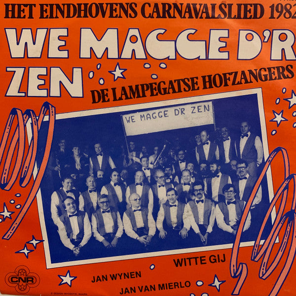 Lampegatse Hofzangers / Jan Wijnen, Jan Van Mierlo - We Magge D'r Zèn / Witte Gij Vinyl Singles Vinyl Very Good (VG) <br> Hoes Good Plus (G+)