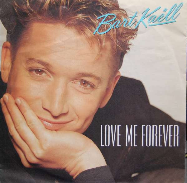 Bart Kaëll - Love Me Forever (B-Keus) Vinyl Singles Vinyl Very Good (VG) <br> Hoes Good Plus (G+)