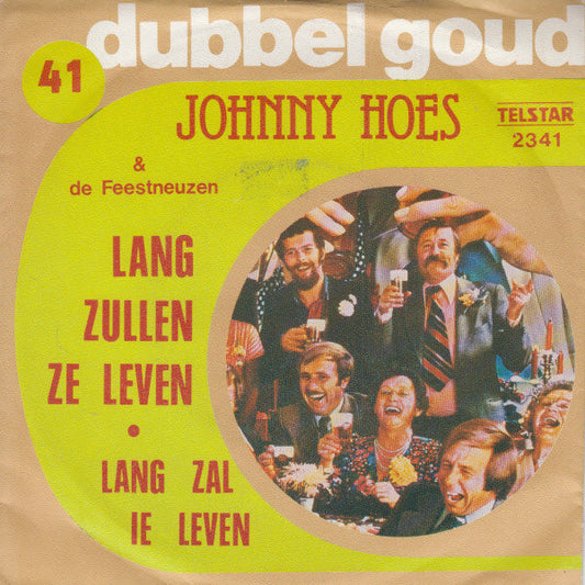 Johnny Hoes & De Feestneuzen - Lang Zullen Ze Leven (B) 14833 Vinyl Singles VINYLSINGLES.NL