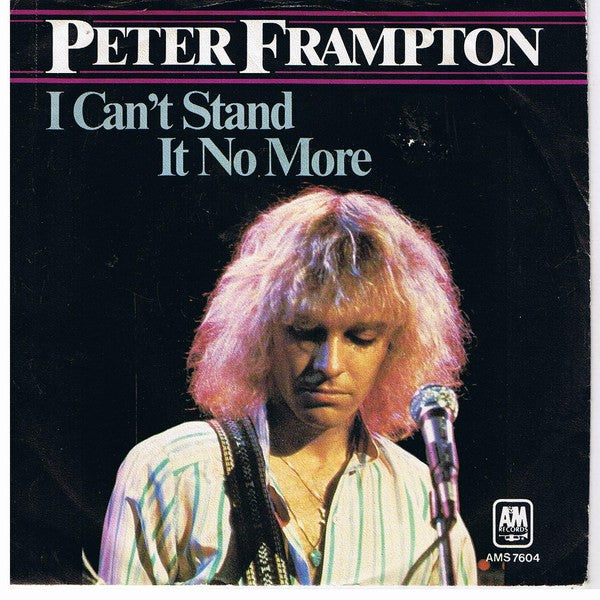 Peter Frampton - I Can't Stand It No More Vinyl Singles Vinyl Very Good (VG) <br> Hoes Good Plus (G+)
