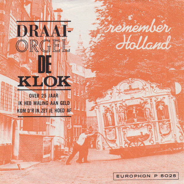 Draaiorgel De Klok - Remember Holland Vinyl Singles Vinyl Very Good (VG) <br> Hoes Good Plus (G+)