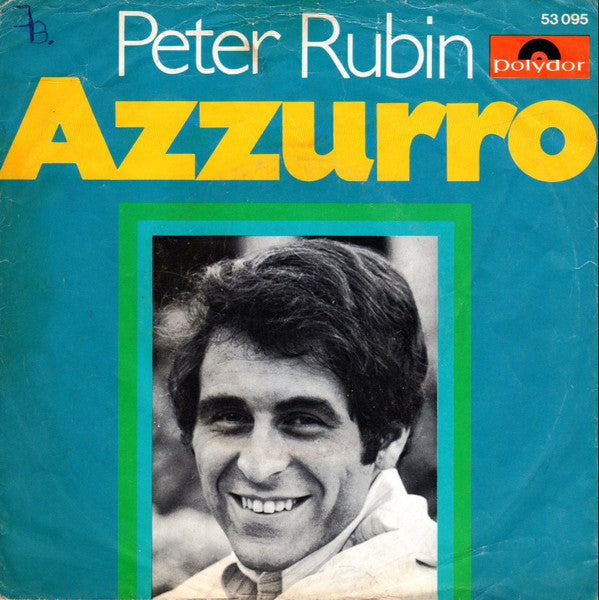 Peter Rubin - Azzurro Vinyl Singles Vinyl Very Good (VG) <br> Hoes Good Plus (G+)