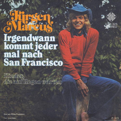 Jürgen Marcus - Irgendwann Kommt Jeder Mal Nach San Francisco Vinyl Singles