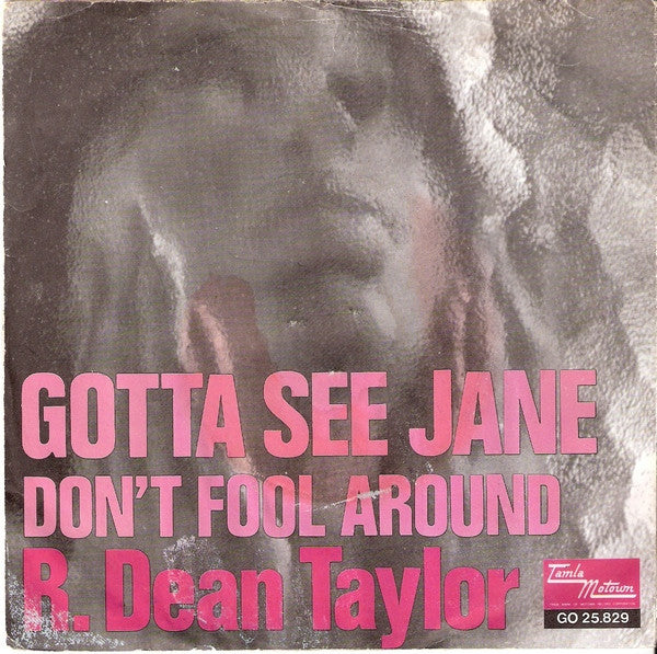 R. Dean Taylor - Gotta See Jane Vinyl Singles Vinyl Goed / Hoes Redelijk