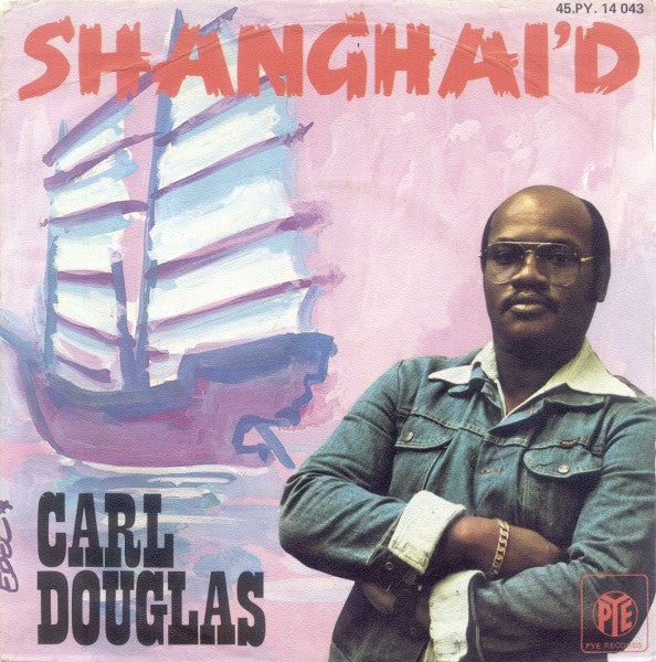 Carl Douglas - Shanghai'd Vinyl Singles