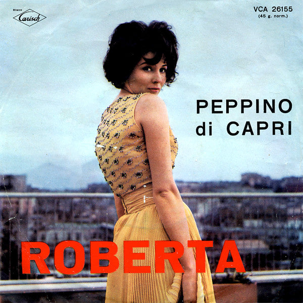 Peppino Di Capri - Roberta Vinyl Singles Vinyl Very Good (VG) <br> Hoes Good Plus (G+)