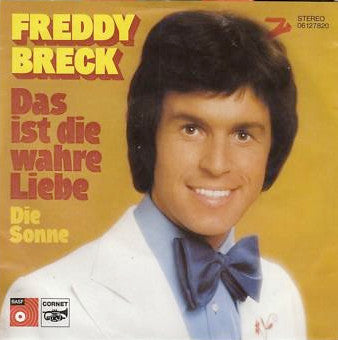 Freddy Breck - Das Ist Die Wahre Liebe Vinyl Singles Vinyl Very Good (VG) <br> Hoes Good Plus (G+)