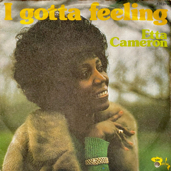 Etta Cameron - I Gotta Feeling Vinyl Singles Vinyl Very Good (VG) <br> Hoes Good Plus (G+)