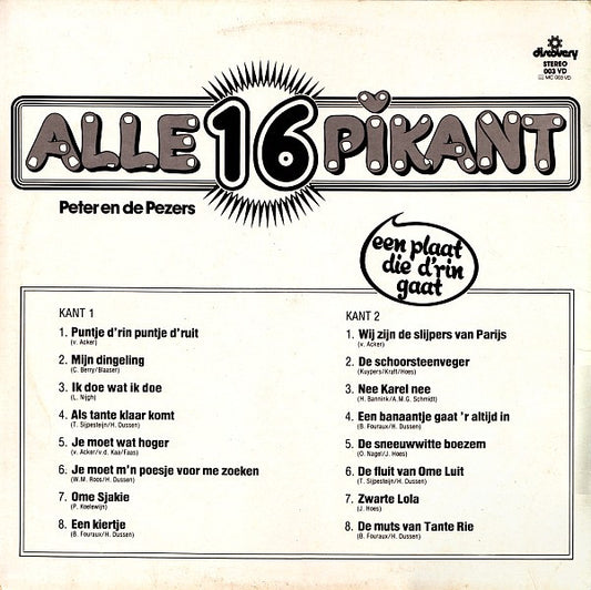 Peter En De Pezers - Alle 16 Pikant - Een Plaat Die D'rin Gaat (LP)