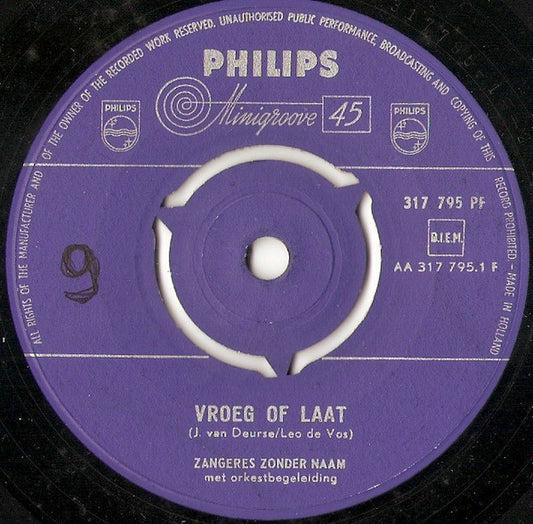 Zangeres Zonder Naam - Vroeg Of Laat (B-Keus) Vinyl Singles Vinyl Zeer Goed / Hoesje Generic "VINYLSINGLES.NL"