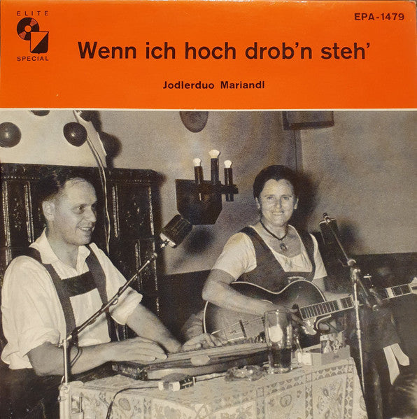 Jodlerduo Mariandi - Wenn Ich Hoch Drob'n Steh' Vinyl Singles Vinyl Very Good (VG) <br> Hoes Good Plus (G+)